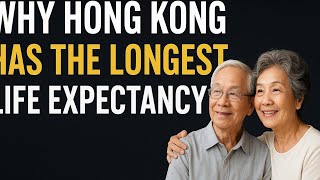Hong Kong’s Longevity Mystery — Explained in 10 Minutes
