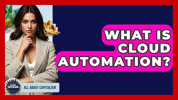 What Is Cloud Automation? - All About Capitalism