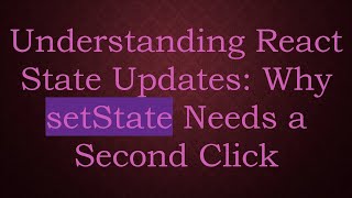 Famous Understanding React State Updates: Why setState Needs a Second Click Net Worth