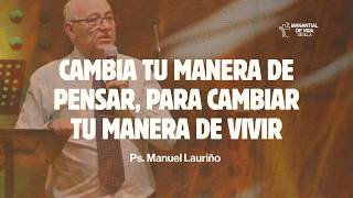 Cambia tu manera de pensar, para cambiar tu manera de vivir - Pr Manuel Lauriño - ¿Areópago?
