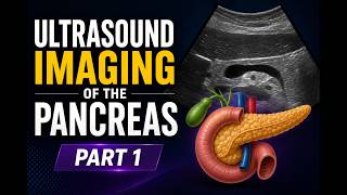 Ultrasound Imaging of the Pancreas Part 1