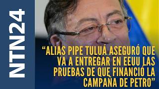 Alias Pipe Tuluá Aseguró Que Va A Entregar En Eeuu Las Pruebas De Que Financió La Campaña De Petro