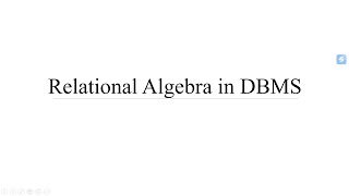 Relational Algebra in DBMS | Unary Relational Operations | Cartesian Product | Set Operations |Joins