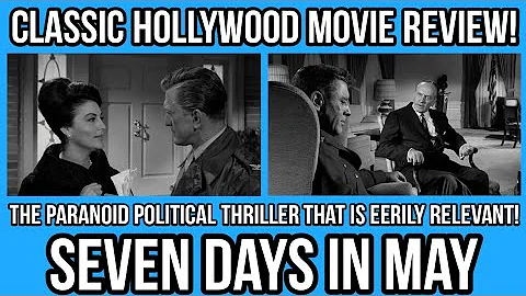 CLASSIC HOLLYWOOD Movie Review - SEVEN DAYS IN MAY