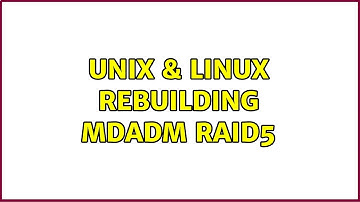 Unix & Linux: rebuilding mdadm raid5