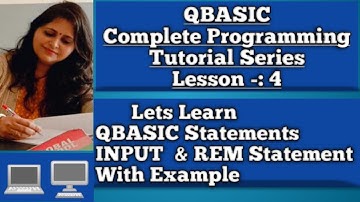 Lets Learn QBASIC Statements INPUT &   REM Statement With Example.