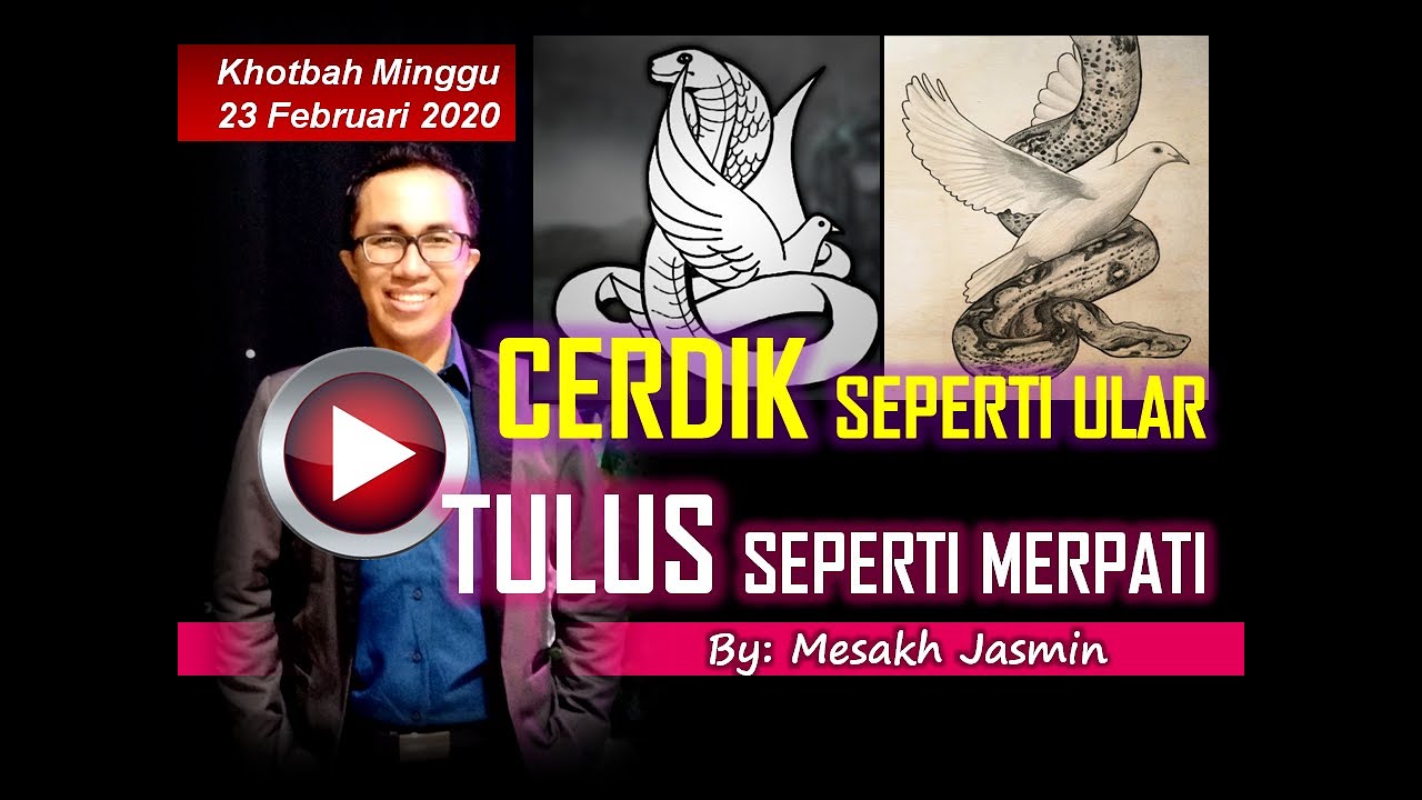 CERDIK SEPERTI ULAR,  TULUS SEPERTI MERPATI