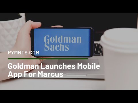 Goldman Launches Mobile App For Marcus — Three Years Later