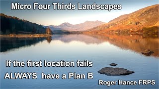 Landscape Photography - It always pays to have a good `Plan B` location as a back up !