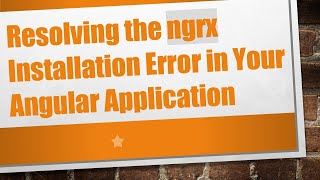 Resolving the ngrx Installation Error in Your Angular Application