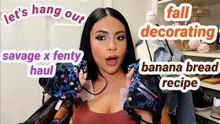 Let's Hang Out 👯‍♀️ Fall Decorating, Banana Bread Recipe, Savage x Fenty Haul & More!