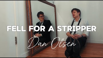 Dan Olsen - Fell for a Stripper (Music Video)