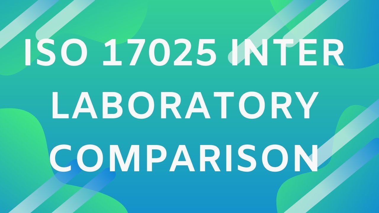 ISO/IEC 17025 Interlaboratory Comparison - YouTube