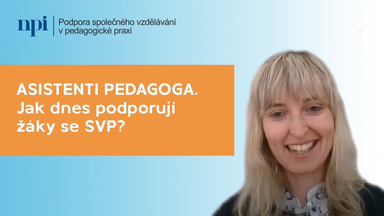 Asistenti pedagoga. Jak dnes podporují žáky se SVP?