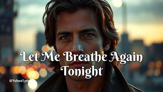 Let Me Breathe Again Tonight 🌙 Heartbreaking Emotional Pop Ballad (Official Lyric Video)