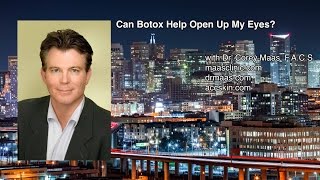 Can Botox help open up my eyes?