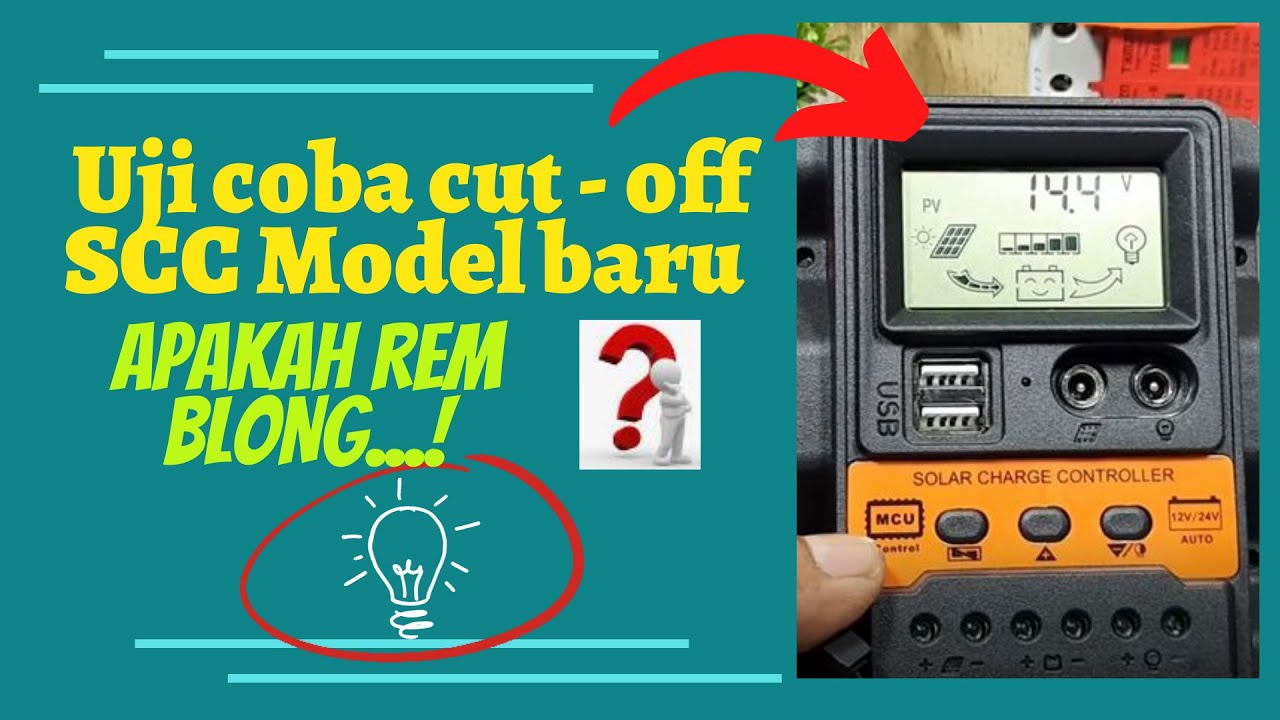 UJI COBA CUT OFF Solar Charge Controller SCC Model Baru Apakah Rem 