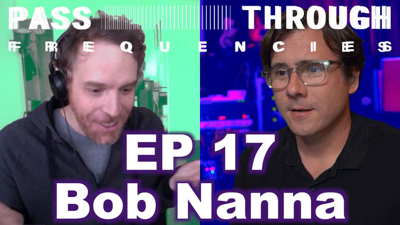 Pass-Through Frequencies EP 17 | Guest: Bob Nanna (Braid, Hey Mercedes)