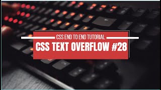 CSS Text-Overflow || Advanced CSS || END TO END COURSE #28
