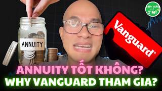 Vanguard Promote Annuity Phức Tạp &amp; Phí Cao? Làm Sao Để So Sánh Giá Của Annuity?