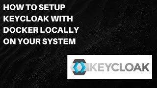 How to Setup Keycloak with Docker locally on your system