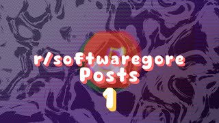 r/Softwaregore posts || 1