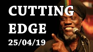 MUTABARUKA CUTTING EDGE 25/04/2019