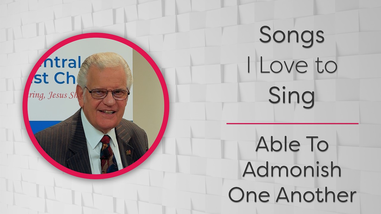 Able To Admonish One Another - Songs I Love to Sing - CBC