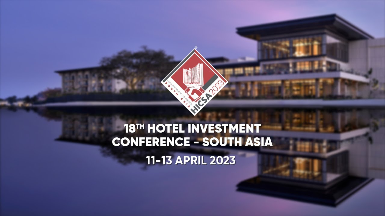HICSA 2023: Save the Dates for the 18th Hotel Investment Conference - South Asia | Hotelivate