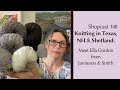 Shopcast #148: Knitting in Texas, NH & Shetland: Meet Ella Gordon from Jamieson & Smith