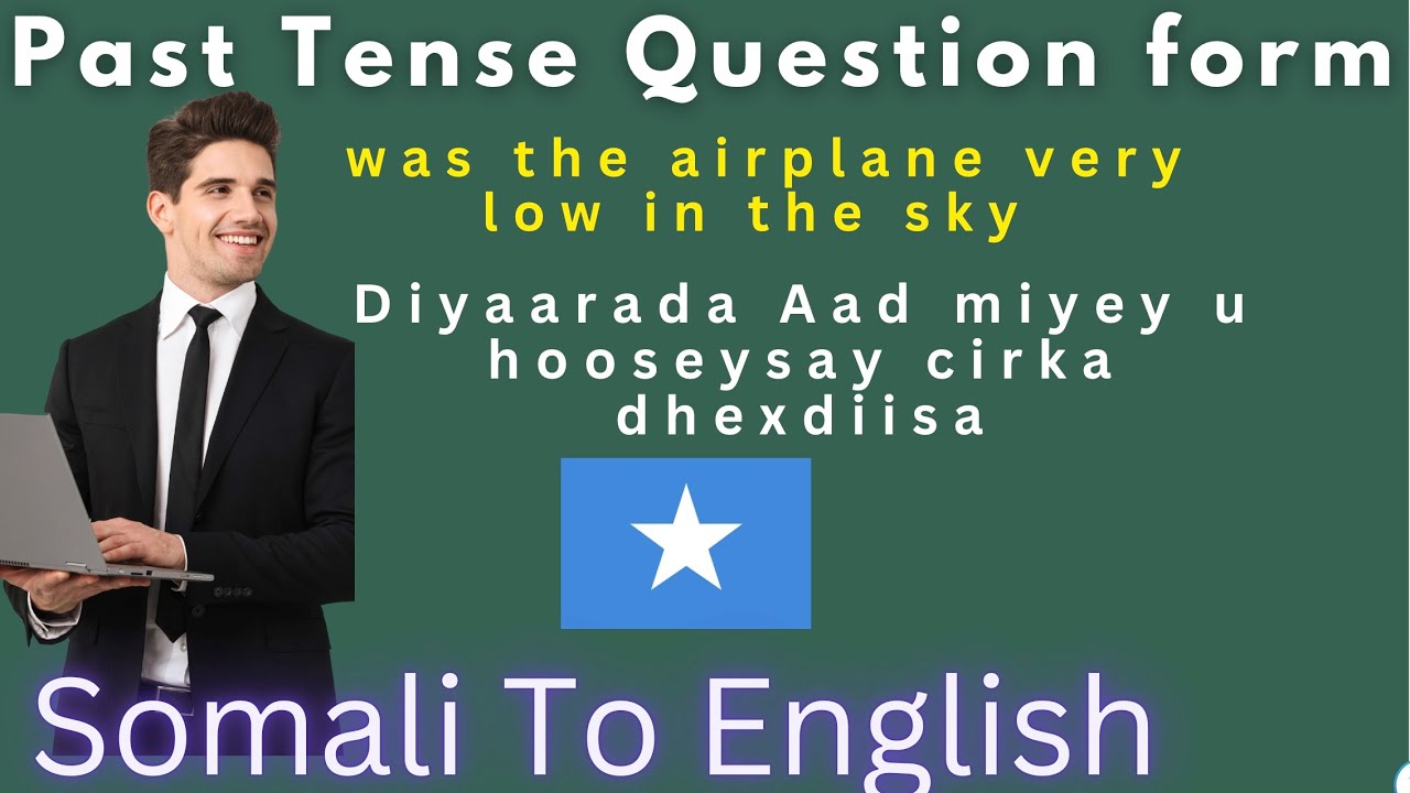 Past Tense Question Form || Qaab Su'aaleedka Wax tagay