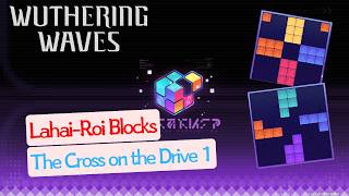 [Wuthering Waves] Lahai Roi Blocks Day 1 - The Cross on the Drive screenshot 1
