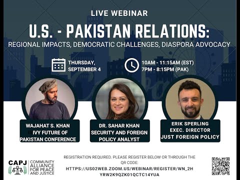 U.S. - Pakistan Relations: Regional Impacts, Democratic Challenges, Diaspora Advocacy
