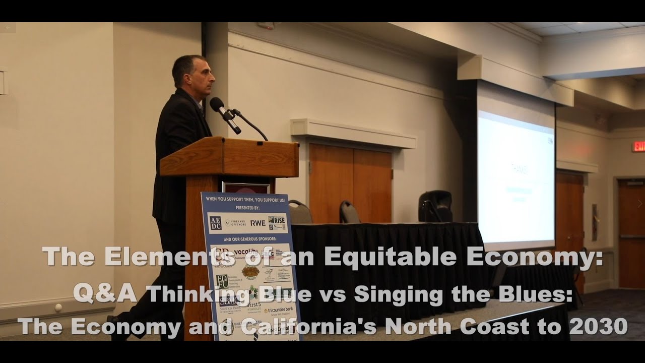 Q and A: The Economy and California's North Coast to 2030_Dr. Robert Eyler