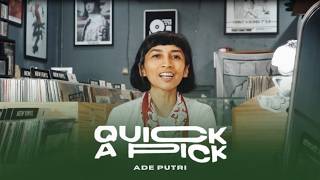 Quick-A-Pick: Ade Putri