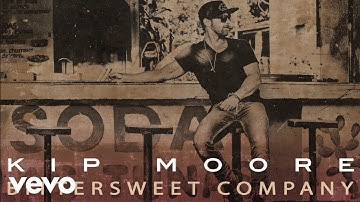Kip Moore - Bittersweet Company (Official Audio)