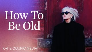How To Be Old: Lessons In Living Boldly