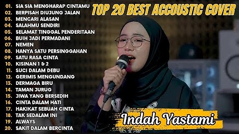 Indah Yastami Top 20 Best Akustik Terpopuler | Sia Sia Mengharap Cintamu | Indah Yastami Full Album