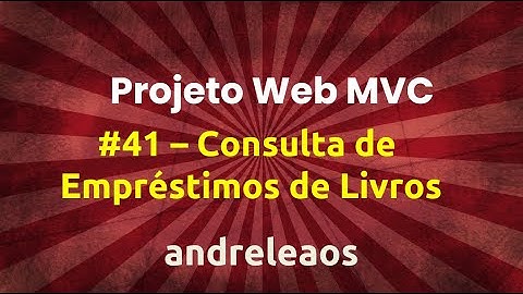 Projeto Web Asp.Net Core MVC - Parte 41 - Consulta de Emprestimos de Livros