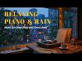Peaceful Piano &amp; Rain Sounds - Best Healing Music for Deep Sleep and Stress Relief