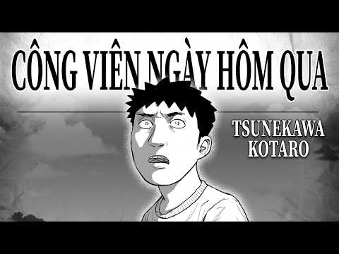 "Công viên ngày hôm qua" - Rõ ràng là ly kì, hồi hộp nhưng có những giọt nước mắt đã rơi