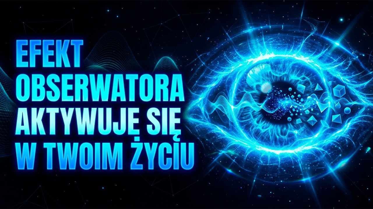Efekt Obserwatora Aktywuje Się W Twoim Życiu