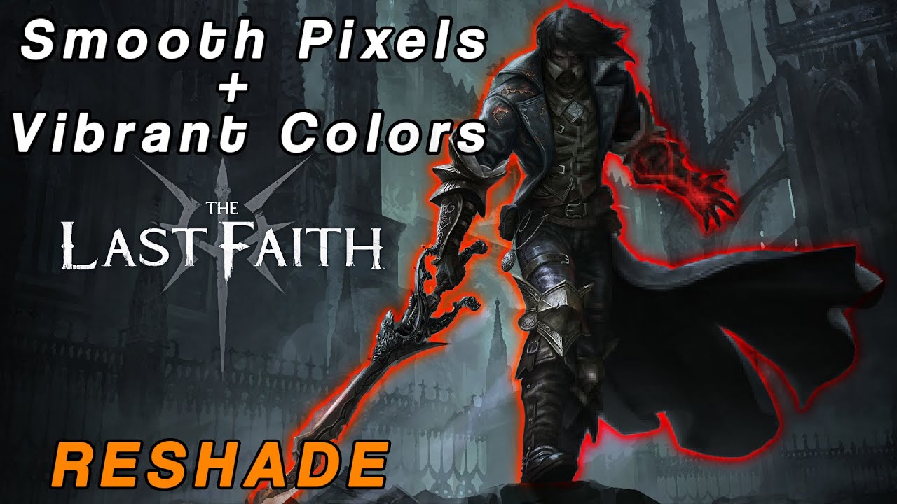 Reshade Pixel The Last Faith | HD Pixel Smooth Reshade Mod - YouTube