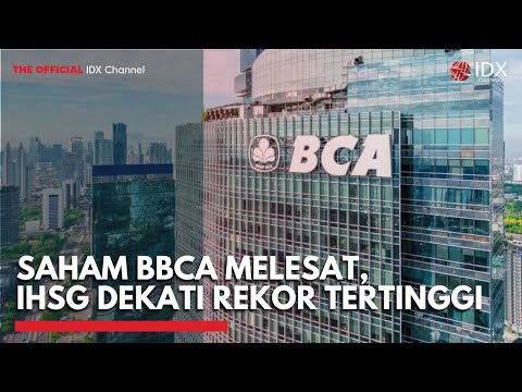 Saham BBCA Melesat, IHSG Dekati Rekor Tertinggi | MARKET BUZZ