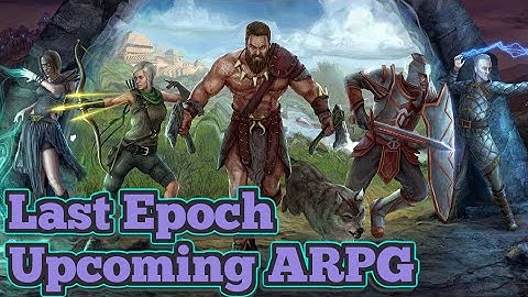 Last Epoch: a Bright Future for ARPG Genre