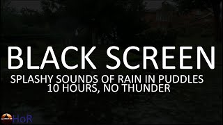 Splashy Rain Sounds in the Puddles, Black Screen, Rain for Sleep by House of Rain