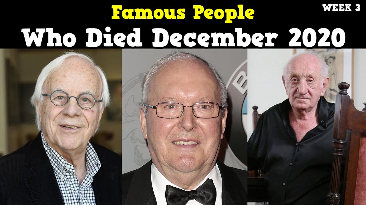 Famous People Who Died Recently in December 2020, Week 3 YouTube