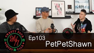 24/7TALK: Episode 103 ft. PetPetShawn