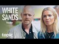 White sands hviide sande season 1  trailer  topic