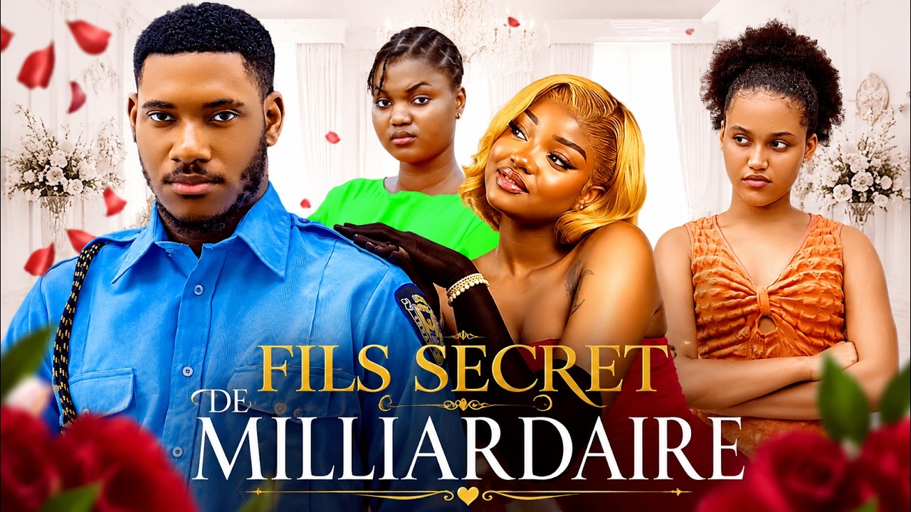 FILS SECRET DE MILLIARDAIRE | Meilleur Films Français | Nouveau Film Nigérian En Français